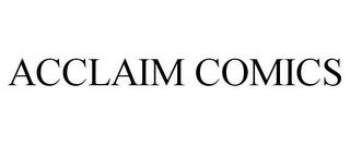 ACCLAIM COMICS trademark