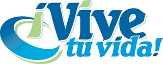 ¡VIVE TU VIDA! trademark