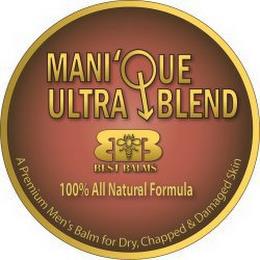 MANI'QUE ULTRA BLEND BB BEST BALMS 100% ALL NATURAL FORMULA A PREMIUM MEN'S BALM FOR DRY, CHAPPED & DAMAGED SKIN trademark