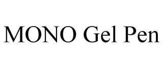 MONO GEL PEN trademark