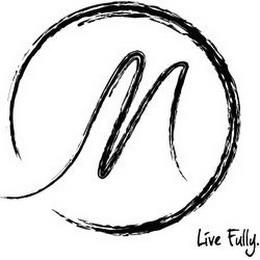 M LIVE FULLY trademark