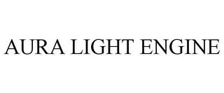 AURA LIGHT ENGINE trademark