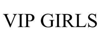 VIP GIRLS trademark