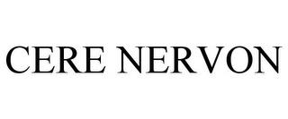 CERE NERVON trademark