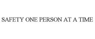 SAFETY ONE PERSON AT A TIME trademark