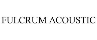 FULCRUM ACOUSTIC trademark