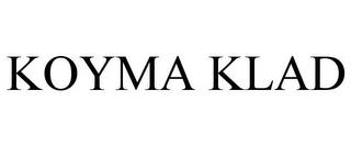 KOYMA KLAD trademark