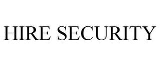 HIRE SECURITY trademark