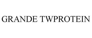 GRANDE TWPROTEIN trademark