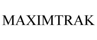 MAXIMTRAK trademark