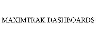 MAXIMTRAK DASHBOARDS trademark