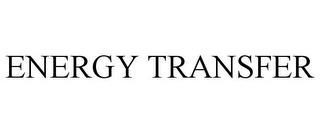 ENERGY TRANSFER trademark