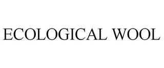 ECOLOGICAL WOOL trademark