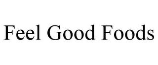 FEEL GOOD FOODS trademark