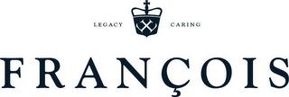 LEGACY CARING FRANÇOIS LL trademark