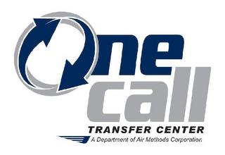 ONE CALL TRANSFER CENTER A DEPARTMENT OF AIR METHODS CORPORATION trademark