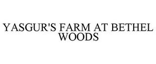 YASGUR'S FARM AT BETHEL WOODS trademark