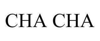 CHA CHA trademark