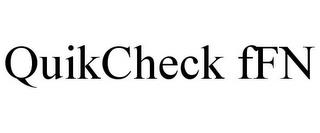 QUIKCHECK FFN trademark