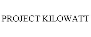 PROJECT KILOWATT trademark