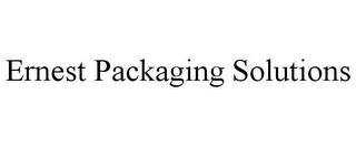 ERNEST PACKAGING SOLUTIONS trademark