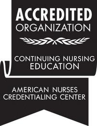 ACCREDITED ORGANIZATION CONTINUING NURSING EDUCATION AMERICAN NURSES CREDENTIALING CENTER trademark