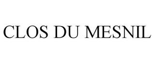 CLOS DU MESNIL trademark