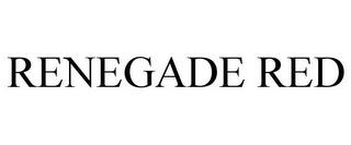 RENEGADE RED trademark