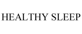 HEALTHY SLEEP trademark