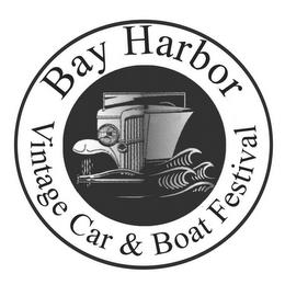 BAY HARBOR VINTAGE CAR & BOAT FESTIVAL trademark