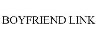 BOYFRIEND LINK trademark