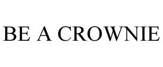 BE A CROWNIE trademark