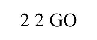 2 2 GO trademark