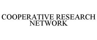 COOPERATIVE RESEARCH NETWORK trademark