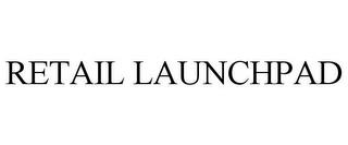 RETAIL LAUNCHPAD trademark