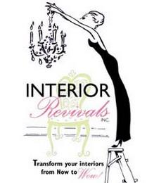 INTERIOR REVIVALS INC TRANSFORM YOUR INTERIOR FORM NOW TO WOW! trademark