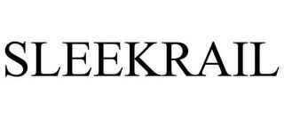 SLEEKRAIL trademark