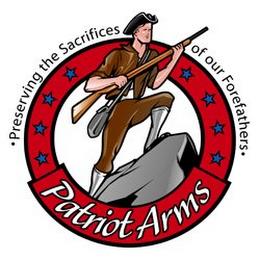 PATRIOT ARMS "PRESERVING THE SACRIFICES OF OUR FOREFATHERS" trademark