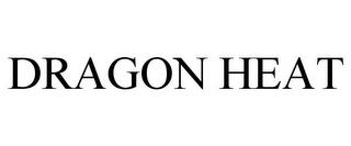 DRAGON HEAT trademark