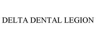 DELTA DENTAL LEGION trademark