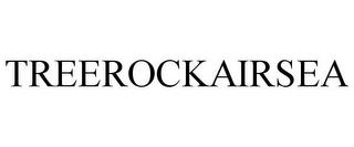 TREEROCKAIRSEA trademark