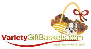 VARIETYGIFTBASKETS.COM GIFT BASKETS FOR ALL OCASSIONS trademark