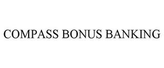 COMPASS BONUS BANKING trademark