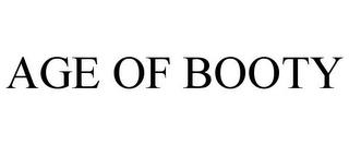 AGE OF BOOTY trademark