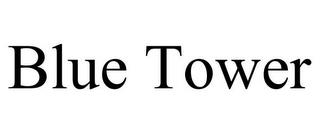 BLUE TOWER trademark