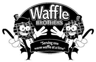 W W WAFFLE BROTHERS "SERVING ONE WARM WAFFLE AT A TIME" trademark