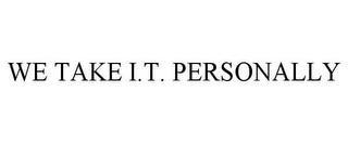 WE TAKE I.T. PERSONALLY trademark