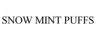 SNOW MINT PUFFS trademark