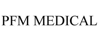 PFM MEDICAL trademark