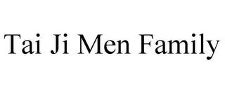 TAI JI MEN FAMILY trademark